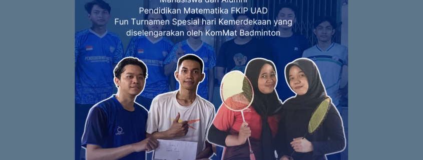 Komunitas matematika (Kommat) badminton di bawah naungan Himpunan Mahasiswa Program Studi Pendidikan Matematika (HMPS PMat) mengadakan Fun Tournament